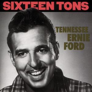 TENNESSEE ERNIE FORD - SIXTEEN TONS 